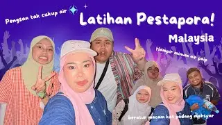 VLOG: LATIHAN PESTAPORA MALAYSIA