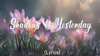 Shadows of Yesterday - Lyric video