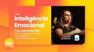 Encontro de Vida | Inteligência emocional | Pra Andréa Bomfim