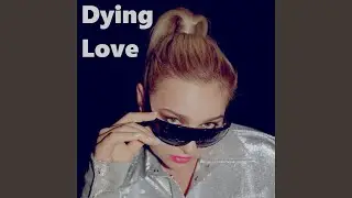 Dying Love
