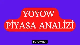 YOYOW PİYASA ANALİZ