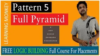 Pattern 5 Logic for Full Pyramid || Program 33 || Logic Building || Learning Monkey ||