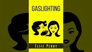 Gaslighting: How to prevent the Gaslight Effect and recover from emotional and Narcissistic abuse.