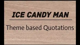 Important theme based #quotations  of ice candy man by Bapsi Sidhwa