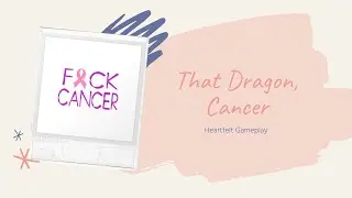 That Dragon, Cancer full gameplay
