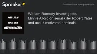 Author Minnie Alford on serial killer Robert Yates and occult motivated killers