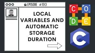 Local Variables and Automatic Storage Duration | Ep. 193 | C Programming Language