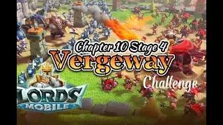 Lords Mobile Vergeway Chapter 10 Stage 4