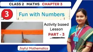 Fun with Numbers Class 2 | Part 3 | Joyful Mathematics Class 2 Chapter 3 | Class 2 Maths Chapter 3