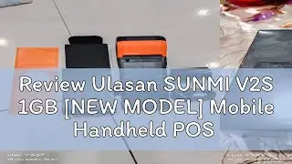 Review Ulasan SUNMI V2S 1GB [NEW MODEL] Mobile Handheld POS Terminal with Printer & 4G WiFi Version