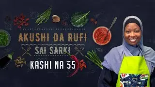 Akushi Da Rufi | Kashi Na 55 | Tuwon Semovita da Marghi special | AREWA24