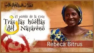 Tras las huellas del Nazareno: Rebeca Bitrus