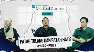 Patah Tulang dan Patah Hati? - Episod 2 (Part 1)