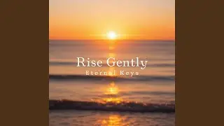 Rise Gently