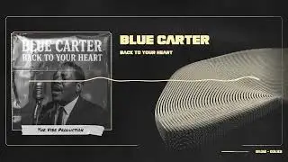 BLUE CARTER - BACK TO YOUR HEART (Official Audio) 60' BLUES
