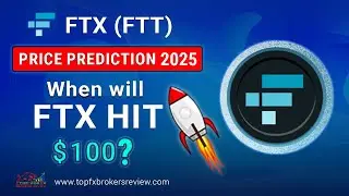 FTX (FTT) Token Price Prediction 2025 &ndash; When will FTX hit $100?