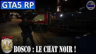 GTA5 RP : Boscorelli : le Chat Noir de la Police !  - Blue Line RP