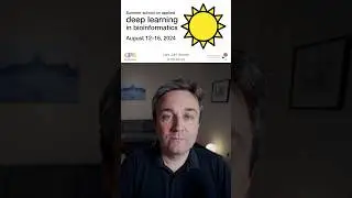 Summer School on Applied Deep Learning in Bioinformatics August 12-16, 2024 #shorts