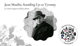 Jean Moulin, Standing Up to Tyranny, Episode 459