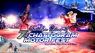 Yamaha at the 7th Chattogram Motor Fest | Stunt Show, Bike Show, and More!