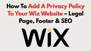 How To Add A Privacy Policy To Your Wix Website &ndash; Legal Page, Footer & SEO
