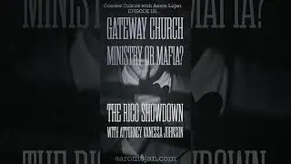 EP. 131 - Gateway Church, Ministry or Mafia?  The Showdown RICO Lawsuit with Attorney Vanessa...