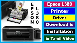 Epson L380 Printer Driver Download and Install on Your Laptop & PC | Step by Step Guide in Tamil