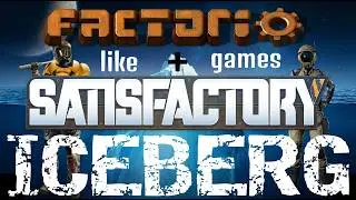 Games like FACTORIO & SATISFACTORY : The ICEBERG of Factory & Automation - Tier 1