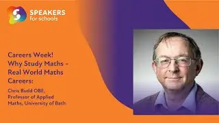 Why Study Maths - Real World Maths Careers with Chris Budd OBE - Professor of Applied Maths
