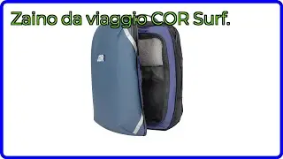 RECENSIONE (2025) : Zaino da viaggio COR Surf.. DETTAGLI ESSENZIALI