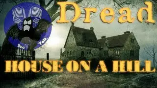 BooTalk Podcast Season 1 Ep. 9: Dread House On a Hill Recap