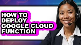 How to Deploy Google Cloud Function (only Way)