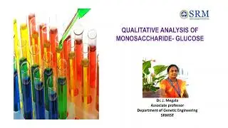Qualitative Analysis of Monosaccharide  Glucose | Dr.J. Megala | Genetic Engineering | SRM