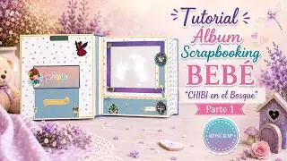 Tutorial Álbum Inspiración Scrapbooking BEBE 