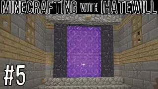 Minecrafting with IHateWill - Nether Again - Episode #5 - Let's Play Solo Survival Vanilla SSP