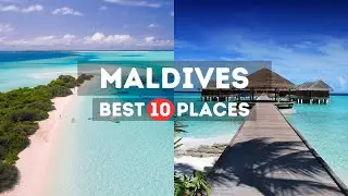 Maldives 10 Most Visit Places  [ Maldives Travel Guide ]