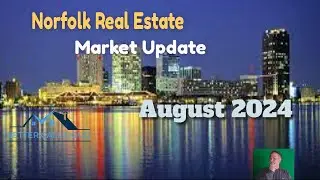 Norfolk  Real Estate Market Update August 2024