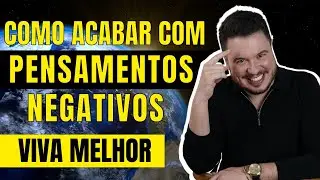 LIMPEZA DE SENTIMENTOS NEGATIVOS PARA VIVER MELHOR | WILLIAM SANCHES