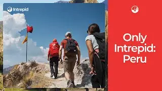 Only Intrepid: Peru