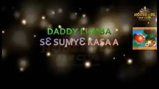 DADDY LUMBA LYRICS SE SUMYE KASA