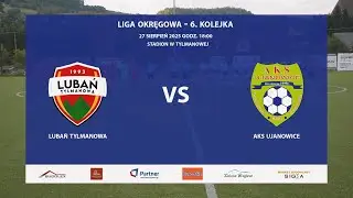 Lubań Tylmanowa - AKS Ujanowice, 2025-08-27, Liga Okręgowa Limanowsko-Podhalańska 2025/26