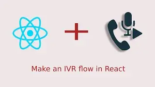 IVR Flow with React
