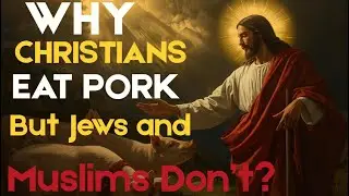 Why Christians Eat Pork &mdash; But Jews and Muslims Don&rsquo;t?