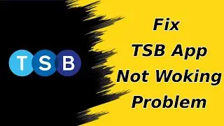 How to fix TSB App not working problem in Android