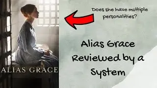 System Reacts to Alias Grace | Dissociative Identity Disorder
