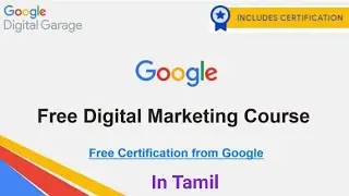 🔥🔥Google digital Marketing Free Course with Certification (Tamil) | Digital |Free Certification🔥🔥