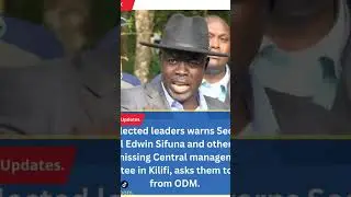 Избранные лидеры партии ODM предупредили генерального секретаря Эдвина Сифуну за неявку на заседа...