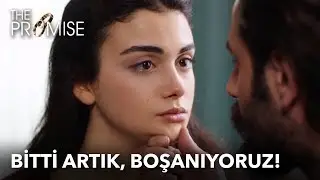 Bitti artık, boşanıyoruz! | Yemin (The Promise) 30. B&ouml;l&uuml;m (English Subtitles)
