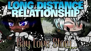 Long Distance Relationship(GLMM Gay Love Story)