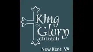 King of Glory New Kent Service   January 18 2026